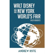 [5] Walt Disney and the 1964-1965 New York World's Fair: Great Moments [paperback], [5] Walt Disney and the 1964-1