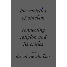 (영문도서) The Varieties of Atheism: Connecting Religion and Its Critics Hardcover, University of Chicago Press, English, 9780226822679