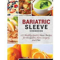 (영문도서) Bariatric Sleeve Cookbook: 177 Healthy Gastric Sleeve Recipes for the Gastric Sleeve Surgery ... Hardcover, Bravex Publications, English, 9781647484798