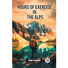 (영문도서) Hours of Exercise in the Alps Paperback, Double 9 Books, English, 9789362764669