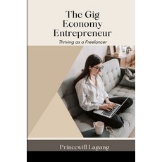 (영문도서) The Gig Economy Entrepreneur: Thriving as a Freelancer Paperback, Non-Fiction Business and En..., English, 9785239457078