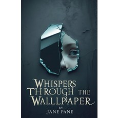 (영문도서)Whispers Through The Wallpaper Paperback, Jane Pane, English, 9798232170042