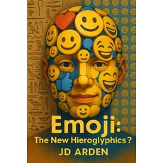 (영문도서)Emoji: The New Hieroglyphics? Paperback, Independently Published, English, 9798292154518