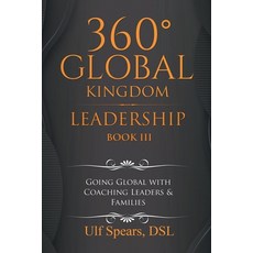 (영문도서) 360' Global Kingdom Leadership: Book Iii Paperback, Xlibris Us, English, 9781669839750
