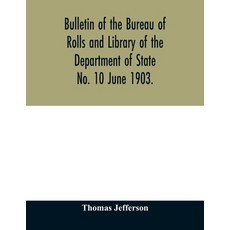 (영문도서) Bulletin of the Bureau of Rolls and Library of the Department of State No. 10 J... Paperback, Alpha Edition, English, 9789354011252