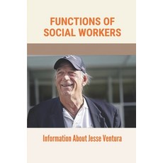 (영문도서) Functions Of Social Workers: Information About Jesse Ventura: Poverty Studies Paperback, Independently Published