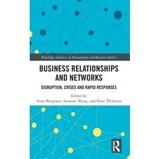 (영문도서)Business Relationships and Networks: Disruption Crises and Rapid Responses Hardcover, Routledge, English, 9781032985596