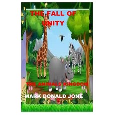 The Fall of Unity: The Secret of Success in the Animal Kingdom Paperback, Independently Published