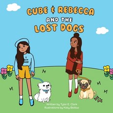 Cube & Rebecca and the Lost Dogs Paperback, JT Publishing House