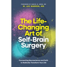 (영문도서)The Life-Changing Art of Self-Brain Surgery: Connecting Neuroscience and Faith t... Hardcover, Tyndale Refresh, English, 9798400509889