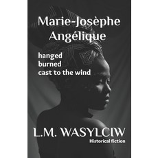(영문도서)Marie-Josèphe Angélique Paperback, Independently Published, English, 9798298349390