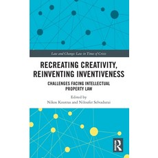 (영문도서) Recreating Creativity Reinventing Inventiveness: AI and Intellectual Property Law Hardcover, Routledge, English, 9781032196268