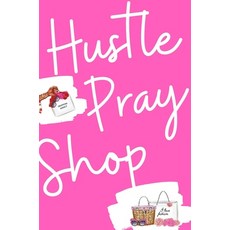 Hustle Pray & Shop Journal Hardcover, Lulu.com