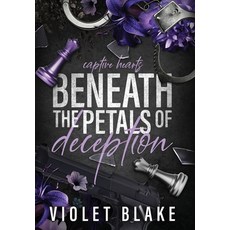 (영문도서) Beneath The Petals of Deception Hardcover, Violet Blake, English, 9798330518470