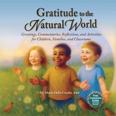 (영문도서)Gratitude to the Natural World: Greetings Commentary Reflections and Activiti... Paperback, Lovingkindness Publications..., English, 9798993881409