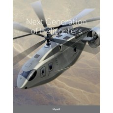 (영문도서) Next Generation of Helicopters Paperback, Lulu.com, English, 9781387952670