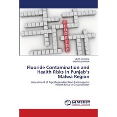 (영문도서)Fluoride Contamination and Health Risks in Punjab's Malwa Region Paperback, LAP Lambert Academic Publis..., English, 9786209382086
