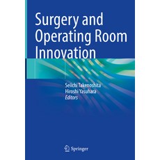 (영문도서) Surgery and Operating Room Innovation Hardcover, Springer, English, 9789811589782