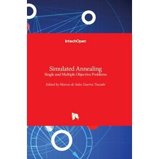 (영문도서) Simulated Annealing: Single and Multiple Objective Problems Hardcover, Intechopen, English, 9789535107675