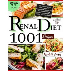 (영문도서) Renal Diet Cookbook: 1001+ Amazing Low-Sodium and Low-Potassium Recipes to Help You Eat Healt... Paperback, Independently Published, English, 9798505386781