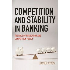 Competition and Stability in Banking: The Role of Regulation and Competition Policy Paperback, Princeton University Press, English, 9780691210032