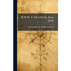 (영문도서)R.W.H. T. Hudson M.a. D.Sc Hardcover, Hutson Street Press, English, 9781023768801