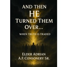 (英文圖書)And Then HE Turned Them Over: When Truth Is Traded 平裝版, Independently Published, 英文