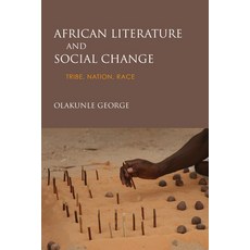 African Literature and Social Change: Tribe Nation Race Hardcover, Indiana University Press, English, 9780253025463