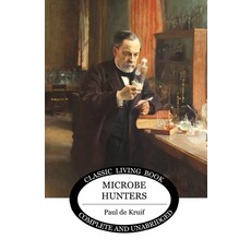 (영문도서) Microbe Hunters Paperback, Living Book Press, English, 9781761530555