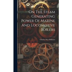 (영문도서) On The Steam Generating Power Of Marine And Locomotive Boilers Hardcover, Legare Street Press, English, 9781020190643