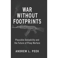 (英文圖書)War Without Footprints: Plausible Deniability and the Future of Proxy Warfare 精裝版, Cambria Press, 英文
