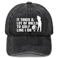 It Takes A Lot of Balls to Golf Like I Do Hat 남성용 재미있는 야구 모자 아빠를 위한 선물 Allblack. 단일 사이즈, Allblack, 1