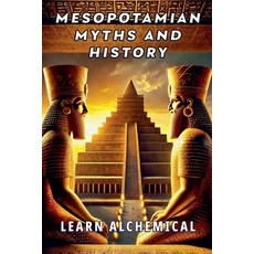 (영문도서) Mesopotamian Myths and History Paperback, Learn Alchemical, English, 9798230529057