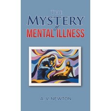 (영문도서) The Mystery of Mental Illness Paperback, Austin Macauley, English, 9781035868353