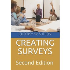 (영문도서) Creating Surveys: Second Edition Paperback, Independently Published, English, 9798712780327