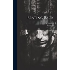 (영문도서) Beating Back Hardcover, Legare Street Press, English, 9781021128515