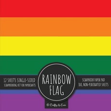 (영문도서) Rainbow Flag Scrapbook Paper Pad: Pride LGBT Art 8x8 Decorative Paper Design Scrapbooking Kit... Paperback, Crafty as Ever, English, 9781636572222