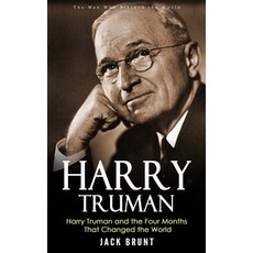 (영문도서) Harry Truman: The Man Who Divided the World (Harry Truman and the Four Months That Changed th... Paperback, Ryan Princeton, English, 9781990373909