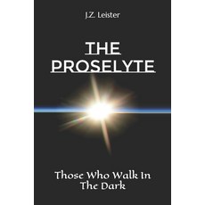 The Proselyte Paperback, Independently Published, English, 9781980751175
