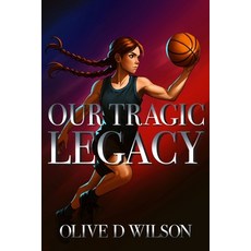 (영문도서)Our Tragic Legacy Paperback, Olive D Wilson, English, 9798991029353 Olive D Wilson, English, 9798991029353