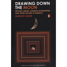 (영문도서) Drawing Down the Moon: Witches Druids Goddess-Worshippers and Other Pagans in America Paperback, Penguin Books, English, 9780143038191
