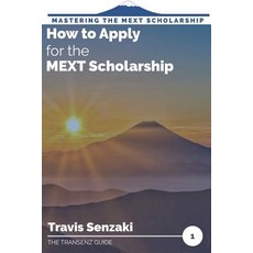 How to Apply for the MEXT Scholarship Paperback, Travis Senzaki, English, 9784909776006
