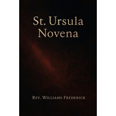(영문도서)St. Ursula Novena: Nine day prayer booklet Paperback, Independently Published, English, 9798271514227