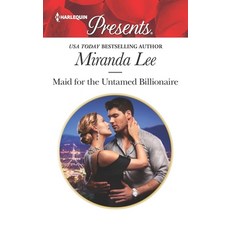Maid for the Untamed Billionaire Mass Market Paperbound, Harlequin Presents
