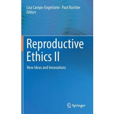 (영문도서) Reproductive Ethics II: New Ideas and Innovations Hardcover, Springer
