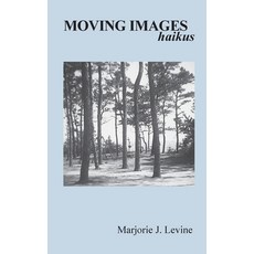 (英文圖書)MOVING IMAGES haikus 平裝版, Three Tomatoes Publishing, 英文