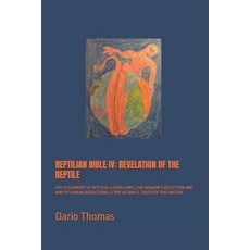 (英文圖書)Reptilian Bible IV: Revelation of the Reptile: 4th Testament of Reptilia: Lizard... 平裝版, Independently Published, 英文
