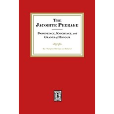 (영문도서) The Jacobite Peerage Baronage Knightage and Grants of Honour Paperback, Southern Historical Press, English, 9781639142514