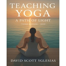 (영문도서)Teaching Yoga - A Path of Light Paperback, Independently Published, English, 9798283067711