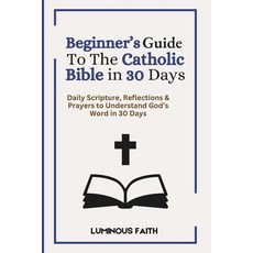 (英文圖書)Beginner's Guide To The Catholic Bible in 30 Days: Daily Scripture Reflections... 平裝版, Independently Published, 英文